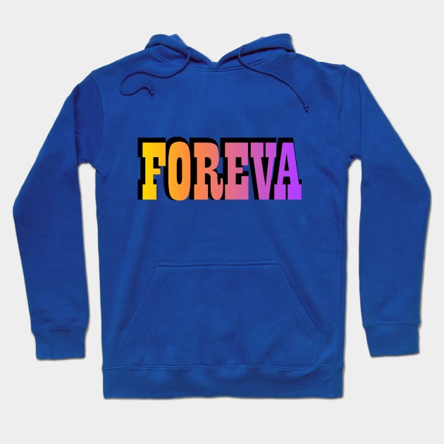 Foreva Hoodie by Jokertoons